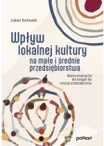 Wpływ lokalnej kultury na małe i średnie przedsiębiorstwa