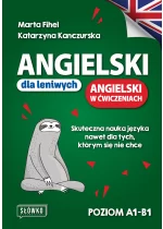 Angielski dla leniwych. ANGIELSKI W ĆWICZENIACH