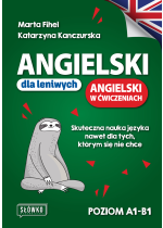 Angielski dla leniwych. ANGIELSKI W ĆWICZENIACH
