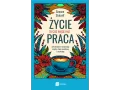 Życie to coś więcej niż praca