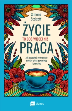 Życie to coś więcej niż praca