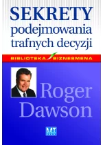 Sekrety podejmowania trafnych decyzji