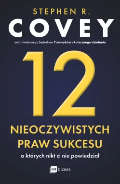 12 nieoczywistych praw sukcesu, o których nikt ci nie powiedział