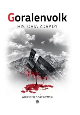 Goralenvolk. Historia zdrady