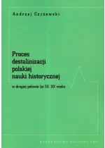 Proces destalinizacji polskiej nauki historycznej w drugiej połowie lat 50 XX wieku
