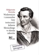 Wydawnicze i cenzuralne losy twórczości Juliusza Słowackiego w okresie zaborów 