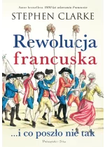 Rewolucja francuska...i co poszło nie tak 