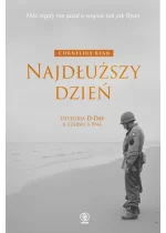 Najdłuższy dzień. Historia D-Day 6 czerwca 1944 