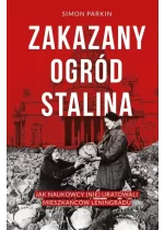 Zakazany ogród Stalina. Jak naukowcy (nie) uratowali mieszkańców Leningradu