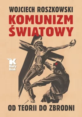 Komunizm światowy. Od teorii do zbrodni 