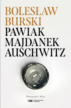 Pawiak, Majdanek, Auschwitz 