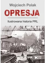 Opresja. Ilustrowana historia PRL 