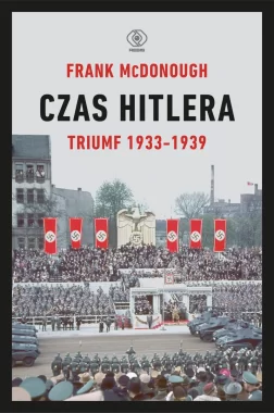 Czas Hitlera. Triumf 1933-1939 wyd. 2022 