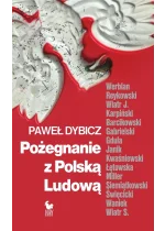 Pożegnanie z Polską Ludową. Rozmowy o schyłku PRL i narodzinach III RP 