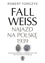 Fall Weiss. Najazd na Polskę 1939 