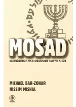 Mosad. Najważniejsze misje izraelskich tajnych służb 