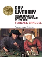 Gry wymiany kultura materialna gospodarka i kapitalizm xv-xviii wiek 