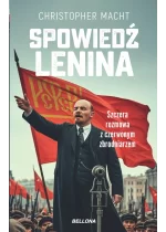 Spowiedź Lenina. Szczera rozmowa z czerwonym zbrodniarzem 