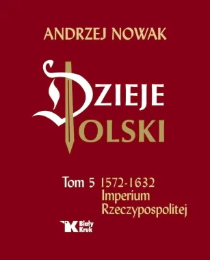 Dzieje Polski. Tom 5. Imperium Rzeczypospolitej 