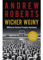 Wicher wojny. Militarna historia II wojny światowej 