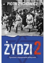 Żydzi 2. Opowieści niepoprawne politycznie wyd. 2022 