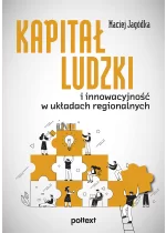 Kapitał ludzki i innowacyjność w układach regionalnych