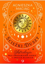 Ścieżki duszy. Astrologia dla zrozumienia siebie i swoich bliskich wyd. 2023 