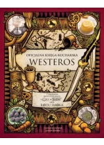 Oficjalna księga kucharska Westeros. 77 przepisów na kultowe dania z Gry o tron oraz Rodu smoka