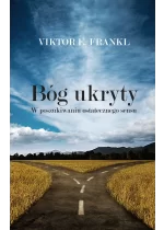Bóg ukryty. W poszukiwaniu ostatecznego sensu 
