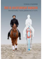 Koń w pozytywnym napięciu. Biomechanika i nauka jeździectwa w ruchu 