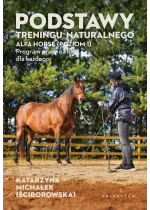 Podstawy treningu naturalnego. ALFA HORSE (Poziom 1). Program pracy na linie dla każdego 