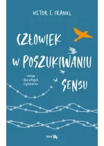 Człowiek w poszukiwaniu sensu. Wersja dla młodych czytelników 