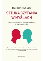 Sztuka czytania w myślach. Jak zrozumieć innych i wpływać na nich tak, by tego nie zauważyli 