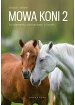 Mowa koni 2. Fundamenty komunikacji z końmi 