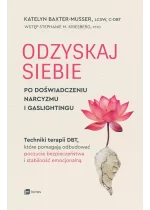 Odzyskaj siebie po doświadczeniu narcyzmu i gaslightingu