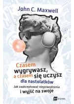 Czasem wygrywasz, a czasem się uczysz! Dla nastolatków