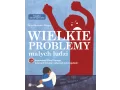 Wielkie problemy małych ludzi
