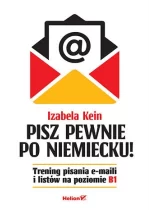 Pisz pewnie po niemiecku! Trening pisania e-maili i listów na poziomie B1 