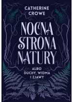 Nocna strona natury albo duchy, widma i zjawy 