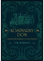 Koszmarny dom i inne opowieści o duchach 