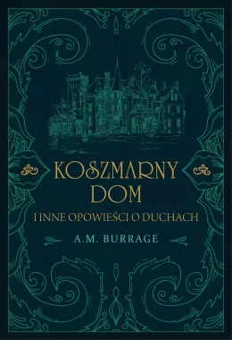 Koszmarny dom i inne opowieści o duchach 