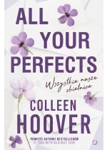 All Your Perfects. Wszystkie nasze obietnice wyd. 2023 