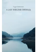 A lasy wiecznie śpiewają