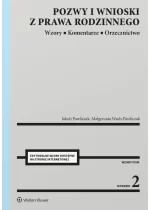 Pozwy i wnioski z prawa rodzinnego. Wzory. Komentarze. Orzecznictwo 