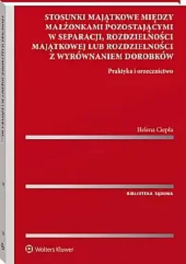 Stosunki majątkowe między małżonkami pozostającymi w separacji, rozdzielności majątkowej lub rozdzielności z wyrównaniem dorobków.