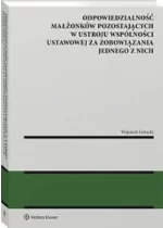 Odpowiedzialność małżonków pozostających w ustroju wspólności ustawowej za zobowiązania jednego z nich