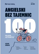 Angielski bez tajemnic. 100 pułapek językowych wyd. 2022 