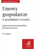 Umowy gospodarcze w przykładach i wzorach Wyd.9 / 2023