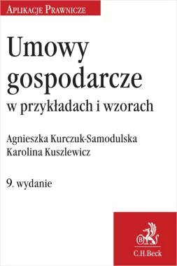 Umowy gospodarcze w przykładach i wzorach Wyd.9/2023