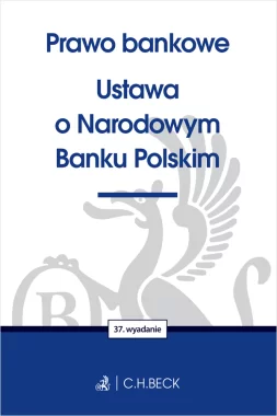 Prawo bankowe. Ustawa o Narodowym Banku Polskim Wyd.37/2024